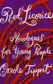 Red Licorice: Monologues for Young People