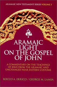 Aramaic Light on the Gospel of John