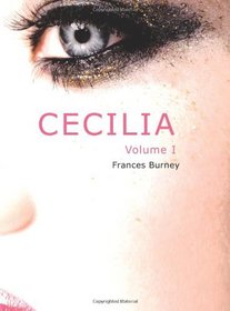 Cecilia: Or, Memoirs of an Heiress ? Volume 1