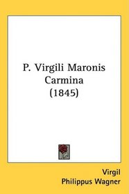P. Virgili Maronis Carmina (1845)