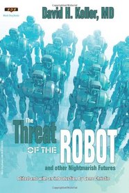 The Threat of the Robot: and other Nightmarish Futures