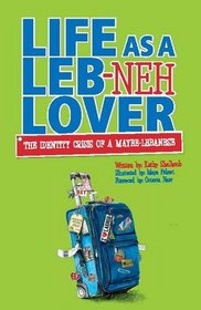 Life as a Leb-neh Lover: The Identity Crisis of a Maybe-Lebanese