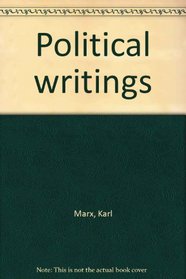 The Revolutions of 1848: Including the Manifesto of the Communist Party and other writings, 1842-1850 (Political Writings, Vol. 1)