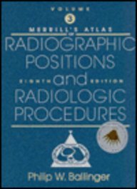Merrill's Atlas of Radiographic Positions and Radiologic Procedures, 8th Edition