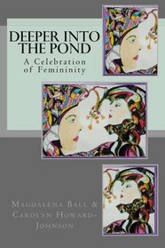 Deeper Into the Pond: A Celebration of Femininity