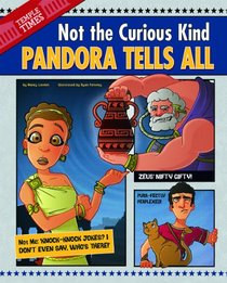 Pandora Tells All: Not the Curious Kind (The Other Side of the Myth)