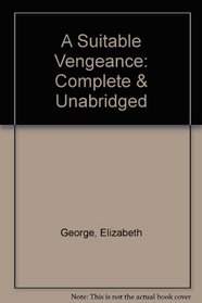A Suitable Vengeance: Complete & Unabridged