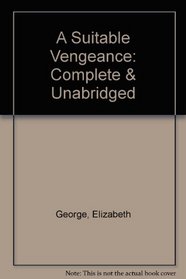 A Suitable Vengeance: Complete & Unabridged