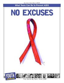 No Excuses: What Teens Can Do to Prevent AIDS