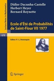 Ecole d'Ete de Probabilites de Saint-Flour VII, 1977 (Lecture Notes in Mathematics) (French Edition) (Volume 0)