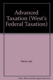 West's Federal Taxation: Advanced Taxation (West's Federal Taxation)