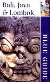 Blue Guide Bali, Java, and Lombok (Blue Guides)