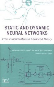 Static and Dynamic Neural Networks: From Fundamentals to Advanced Theory