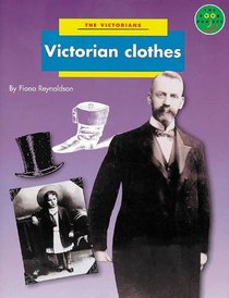 Longman Book Project: Non-fiction: History Books: The Victorians: Victorian Clothes: Extra Large Format (Longman Book Project)