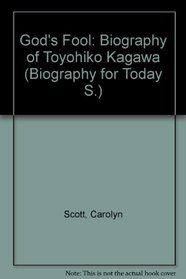 God's fool: Toyohiko Kagawa; (Biography for today)