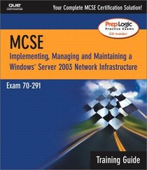 MCSA/MCSE 70-291 Training Guide: Implementing, Managing, and Maintaining a Windows Server 2003 Network Infrastructure