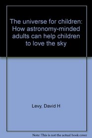 The universe for children: How astronomy-minded adults can help children to love the sky