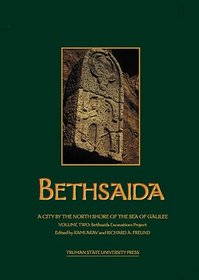 Bethsaida : A City by the North Shore of the Sea of Galilee, vol. 2