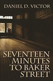 Seventeen Minutes to Baker Street (Sherlock Holmes and the American Literati)