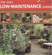The Easy Low-Maintenance Garden (Garden Know-how)