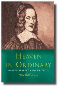 Heaven in Ordinary (Canterbury Studies in Spiritual Theology)