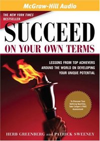 Succeed on Your Own Terms: Lessons from Top Achievers Around the World on Developing Your Unique Potential