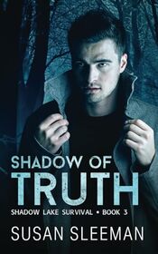 Shadow of Truth: (Shadow Lake Survival - Book 3)