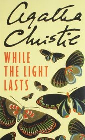While The Light Lasts (Hercule Poirot, Bk 41)