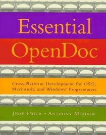 Essential OpenDoc: Cross Platform Development for OS/2(R), Macintosh(R), and Windows(R) Programmers