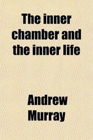 The inner chamber and the inner life