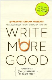 Write More Good: An Absolutely Phony Guide