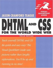 DHTML and CSS for the World Wide Web: Visual QuickStart Guide, Third Edition