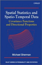 Spatial Statistics and Spatio-Temporal Data: Covariance Functions and Directional Properties (Wiley Series in Probability and Statistics)