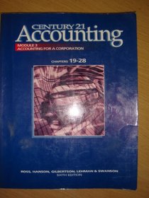 Century 21 Accounting: Module 3/Chapters 19-28 : Accounting for a Corporation (Ab Accounting First Year Series)