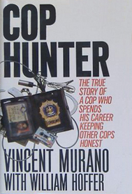 Cop Hunter: The Shocking True Story of Corrupt Cops and The Man Who Went Underground to Stop Them