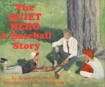 The Quiet Hero: A Baseball Story