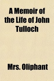 A Memoir of the Life of John Tulloch