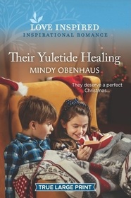 Their Yuletide Healing (Bliss, Texas, Bk 4) (Love Inspired, No 1396) (True Large Print)