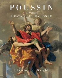 Poussin Paintings:  A Catalogue Raisonne
