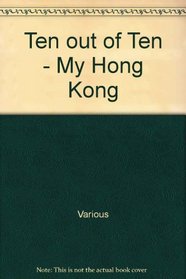 Ten out of Ten - My Hong Kong