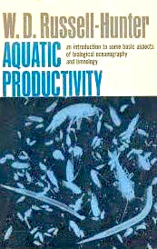 Aquatic Productivity: An Introduction to Some Basic Aspects of Biological Oceanography and Limnology