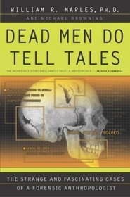 Dead Men Do Tell Tales : The Strange and Fascinating Cases of a Forensic Anthropologist