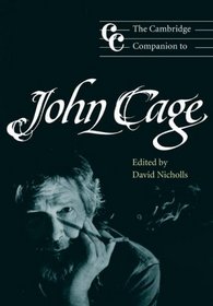 The Cambridge Companion to John Cage (Cambridge Companions to Music)