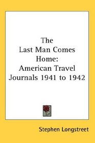The Last Man Comes Home: American Travel Journals 1941 to 1942