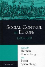 SOCIAL CONTROL EUROPE V1: 1500-1800 (HISTORY CRIME & CRIMINAL JUS)