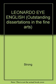 LEONARDO EYE ENGLISH (Outstanding dissertations in the fine arts)