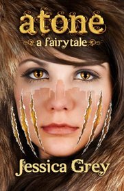 Atone: A Fairytale (Fairytale Trilogy) (Volume 2)