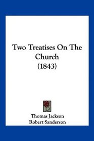 Two Treatises On The Church (1843)