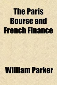 The Paris Bourse and French Finance