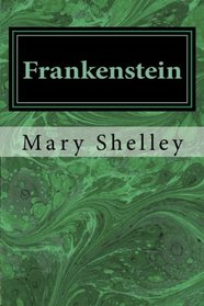 Frankenstein: Or, The Modern Prometheus